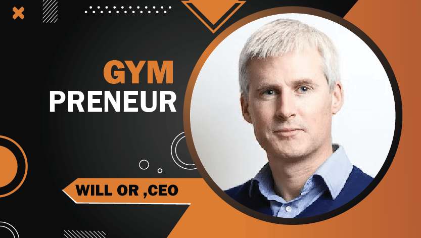 influencer stories Will Orr and The Gym Group | The Inspiring Journey Media
